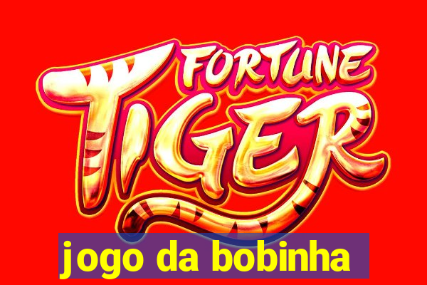 jogo da bobinha